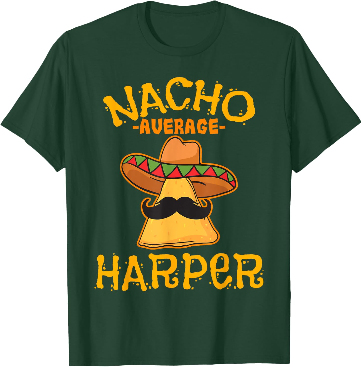Nacho Average Harper Personalized Name Funny Taco T-Shirt - T-Shirt | Forest