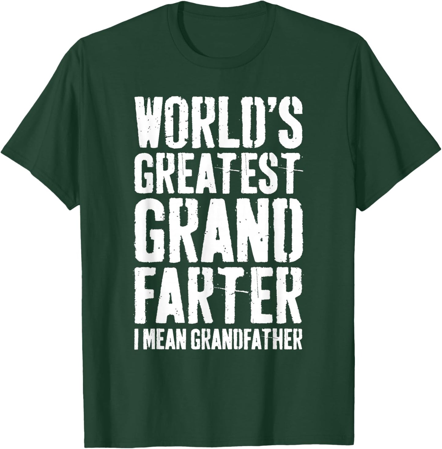 World's Greatest Grandfarter I Mean Grandfather Shirt Men T-Shirt - T-Shirt | Forest