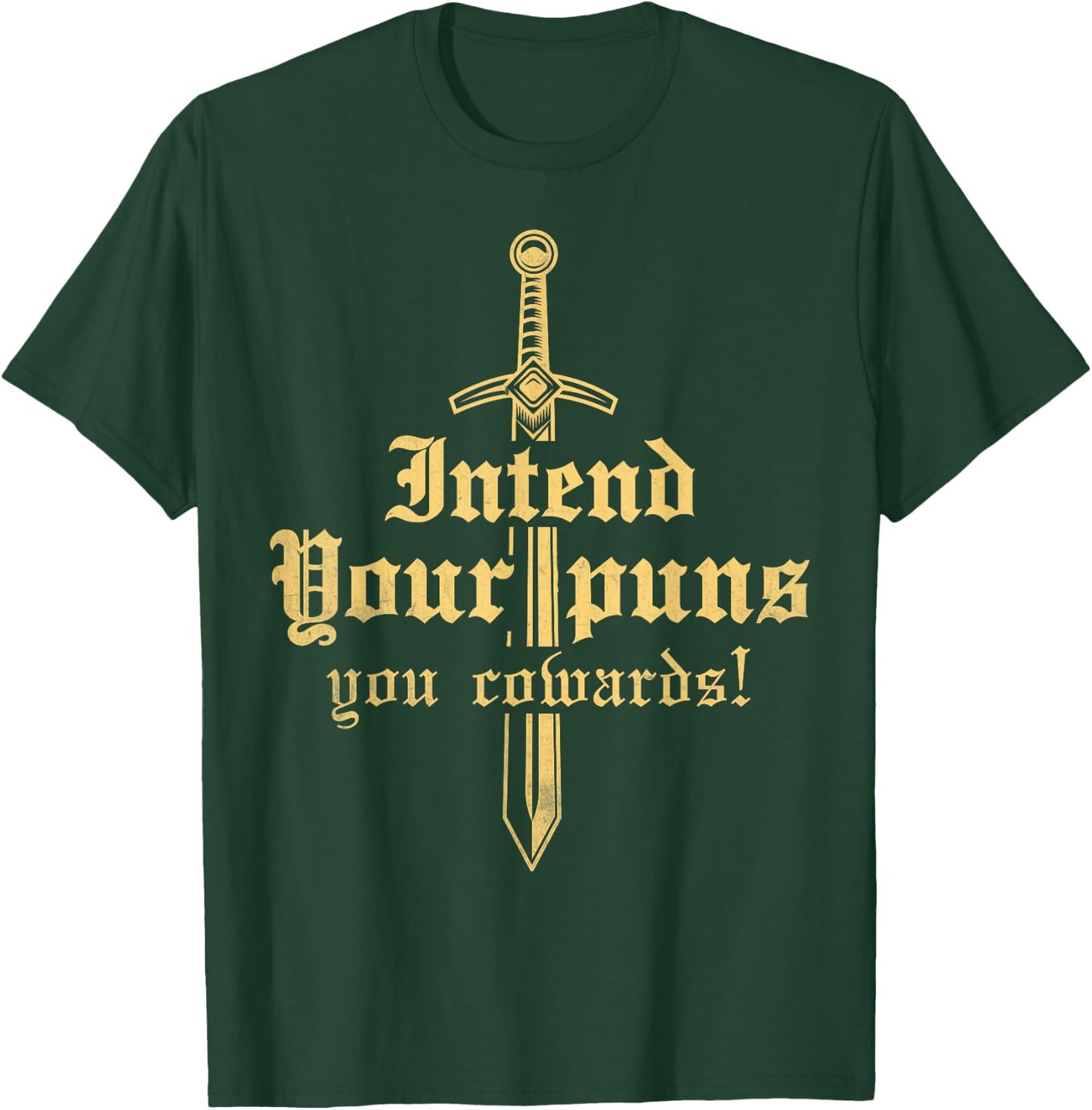 intend your puns you cowards Funny pun Funny joke T-Shirt - T-Shirt | Forest
