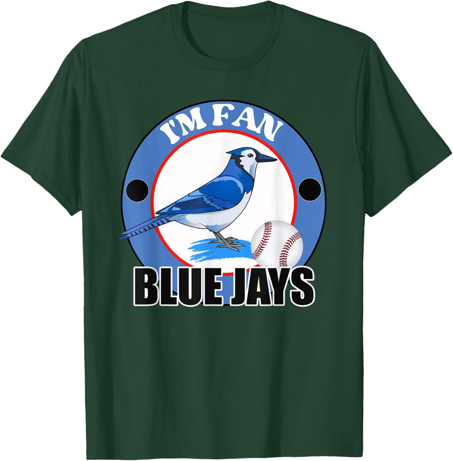 I'm Fan Blue Jays Bird Team T-Shirt - T-Shirt | Forest