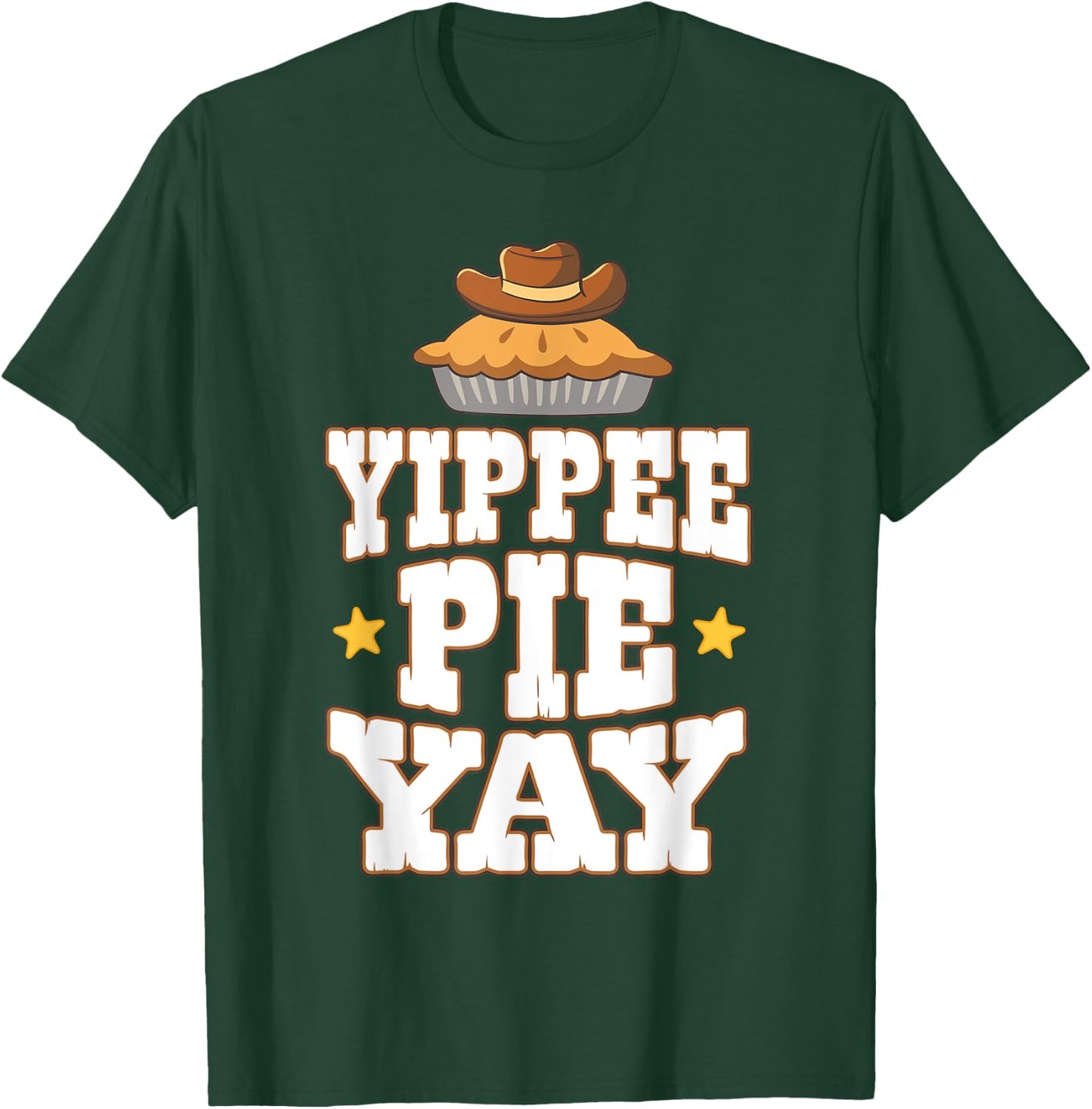 Yippee Pie Yay Country Western Pie Lover T-Shirt - T-Shirt | Forest