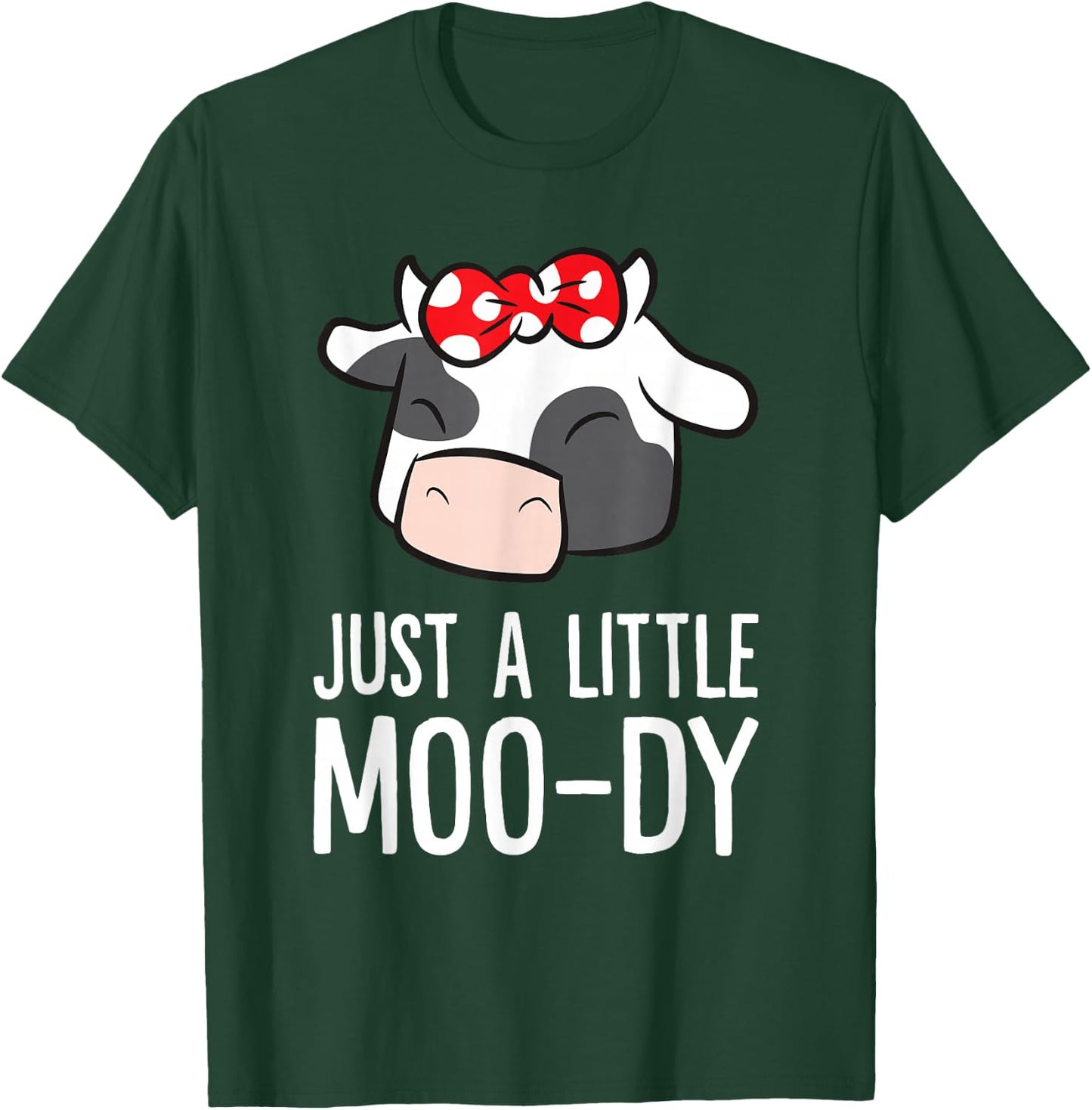 Just A Little Moo-dy Love Cows T-Shirt - T-Shirt | Forest
