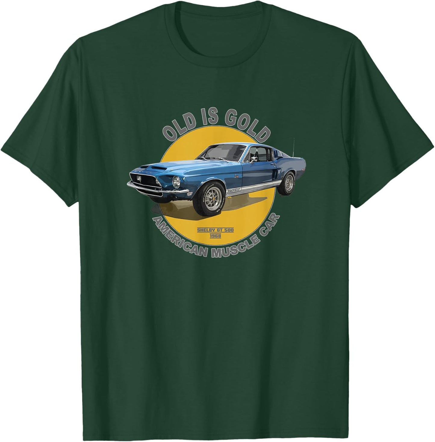 Shelby GT 500 American Muscle Car 60s 70s Old is Gold T-Shirt - T-Shirt | Forest