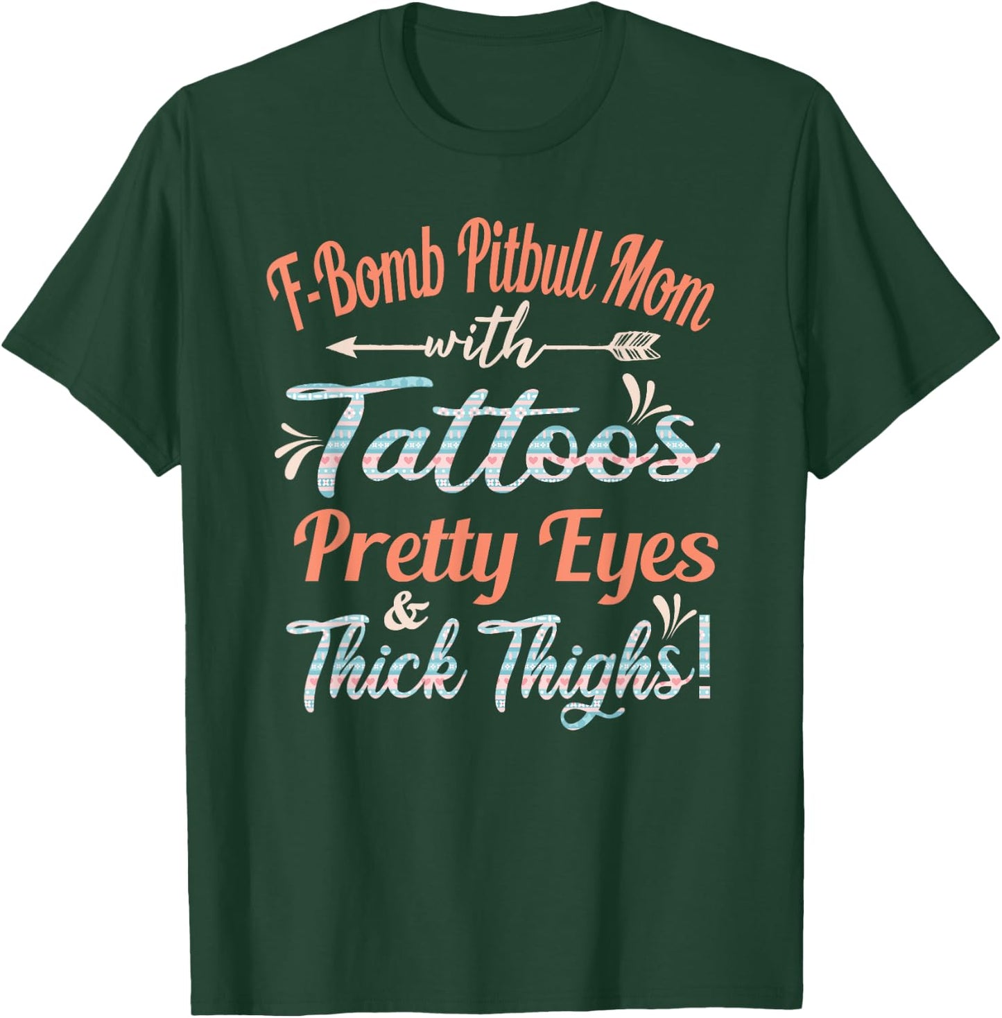 F-bomb Pitbull Mom With Tattoos Pretty Eyes and Thick Thighs T-Shirt - T-Shirt | Forest