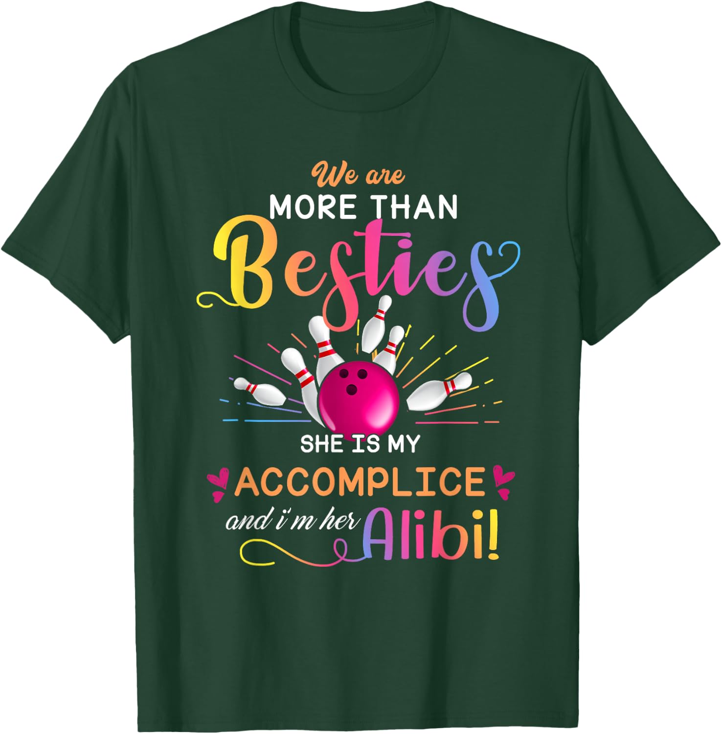 We are more than besties she is my bowling T-Shirt - T-Shirt | Forest