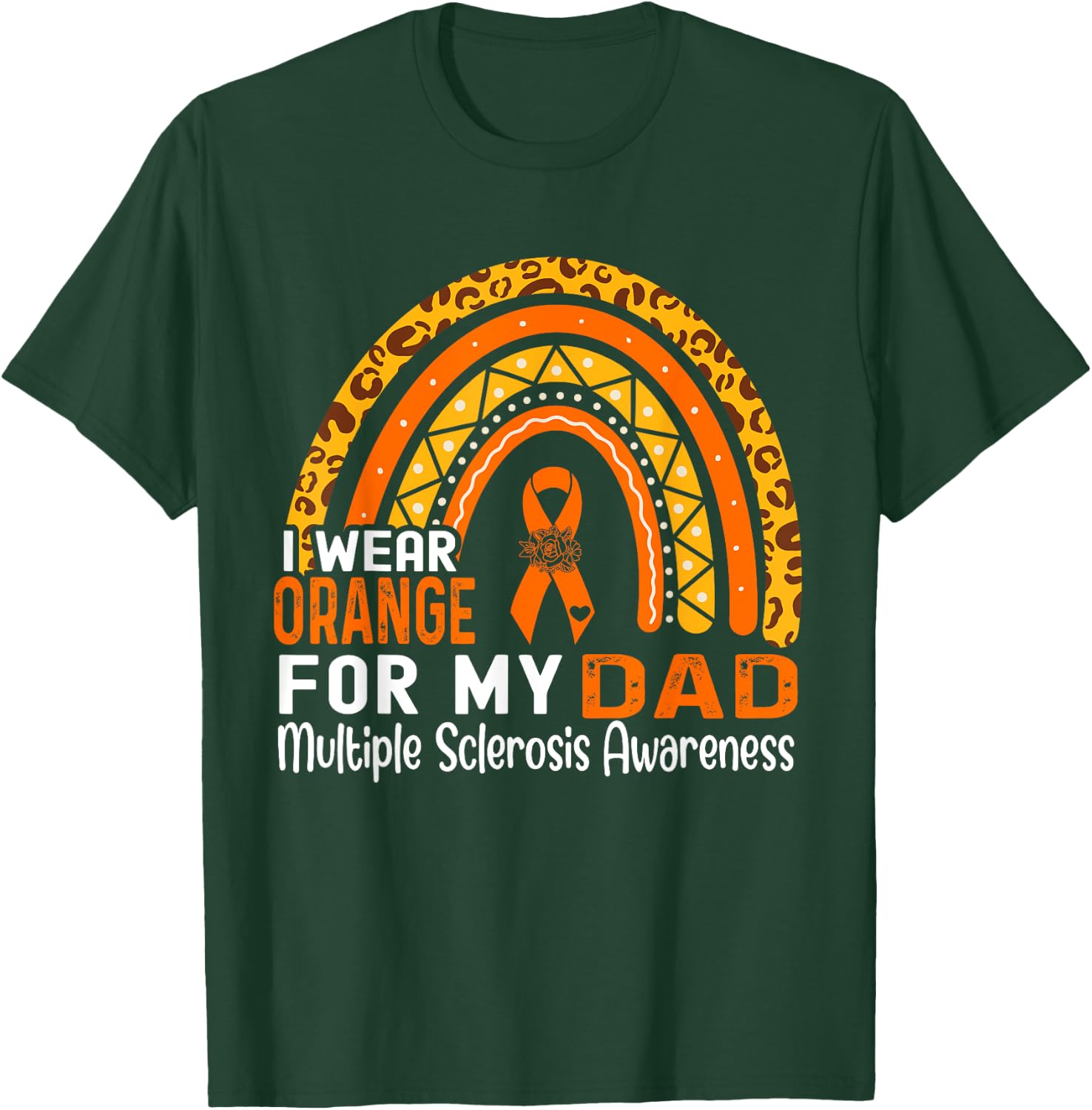 I Wear Orange For My Dad Multiple Sclerosis Awareness T-Shirt - T-Shirt | Forest