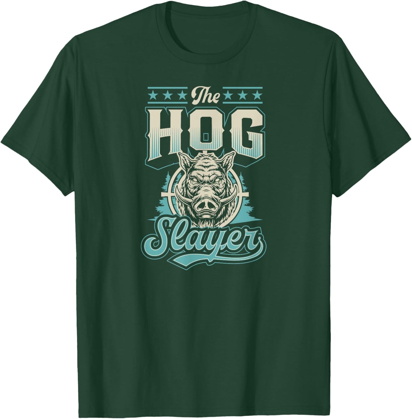 The Hog Slayer Funny Best Boar Hog Hunting T-Shirt - T-Shirt | Forest