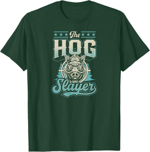 The Hog Slayer Funny Best Boar Hog Hunting T-Shirt - T-Shirt | Forest