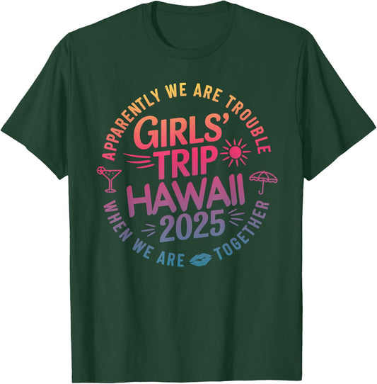 Girls Trip Hawaii 2025 Trouble When We Are Together Women T-Shirt - T-Shirt | Forest