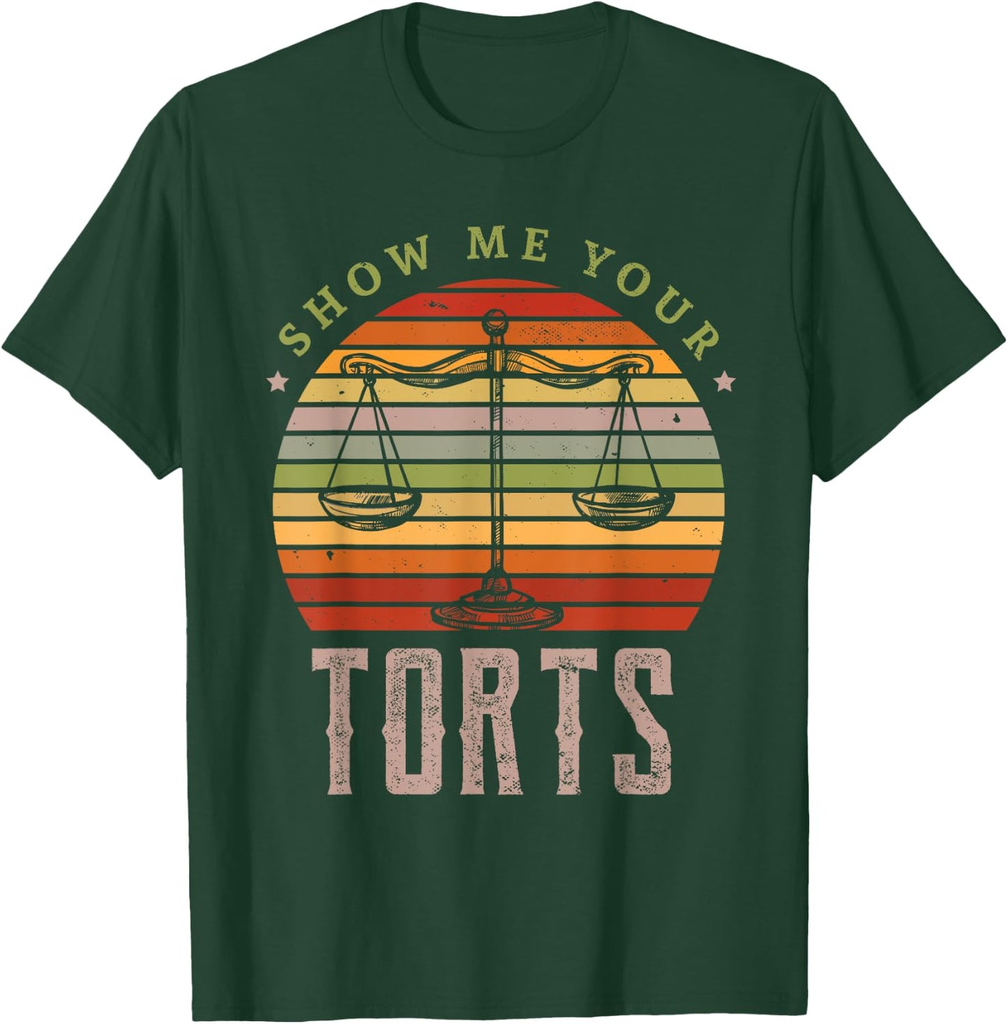 Show me your torts Gifts for a Lawyer Fan T-Shirt - T-Shirt | Forest