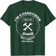 Handyman T Shirt Im A Handyman I Cant Fix Stupid T-Shirt - T-Shirt | Forest