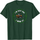 I'm Sexy and I Mow It Funny Father's Day Dad Joke Mower T-Shirt - T-Shirt | Forest