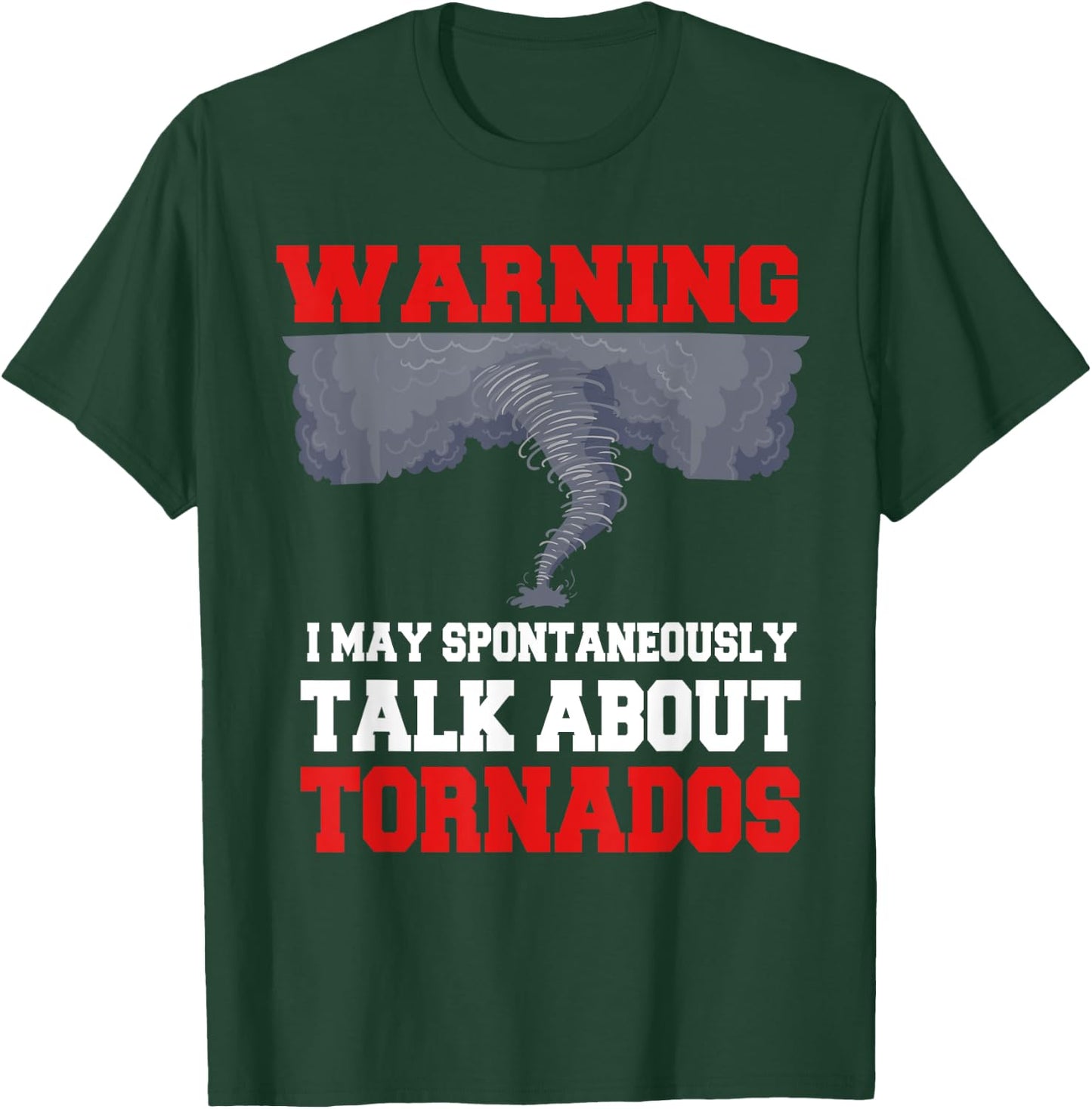 Storm Chaser Shirt Funny Tornado Twister Quote Gift T-Shirt - T-Shirt | Forest