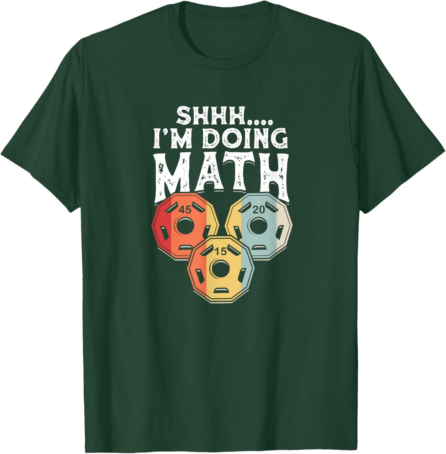 Shhh I'm Doing Math Funny Weight Lifting - Weightlifter T-Shirt - T-Shirt | Forest