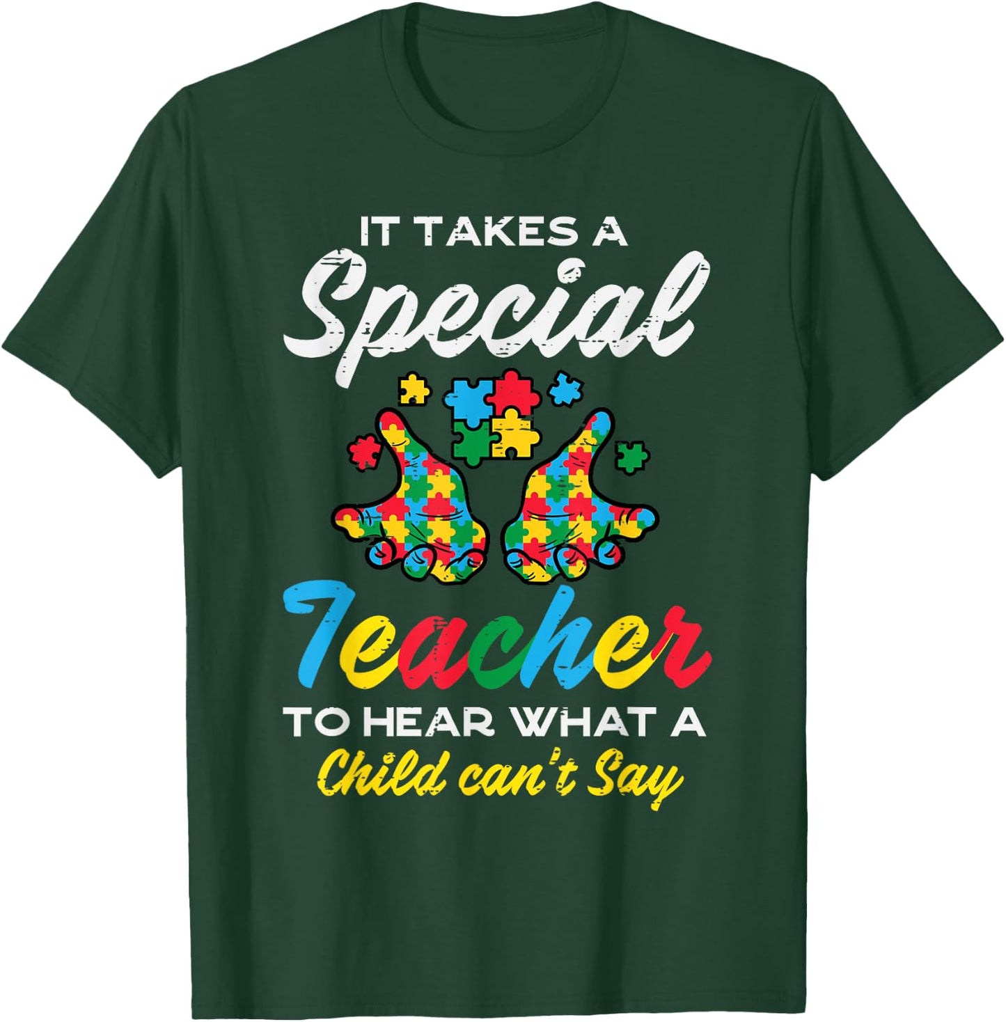 Special Teacher To Hear Child Cant Say Autism Awareness Sped T-Shirt - T-Shirt | Forest