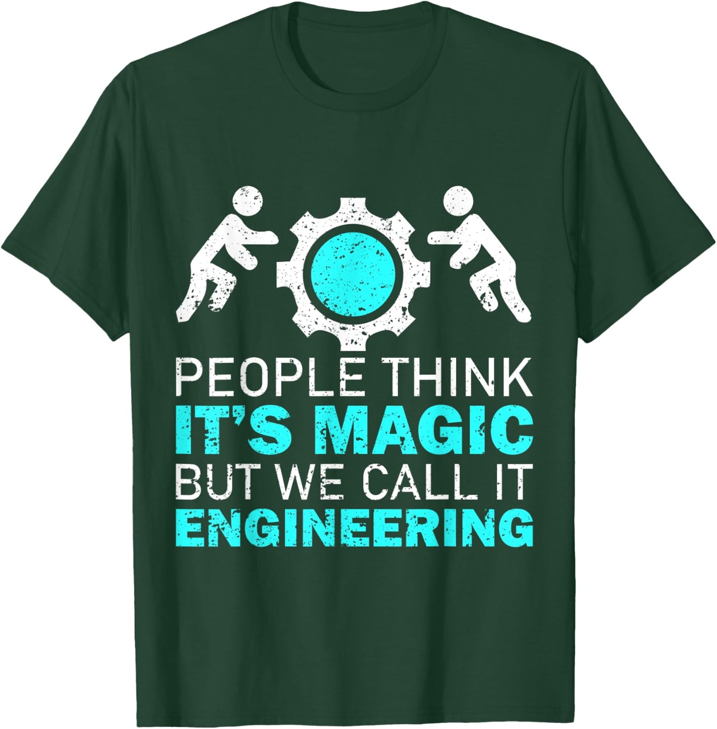 People Think Its Magic, We Call It Engineering T-Shirt - T-Shirt | Forest