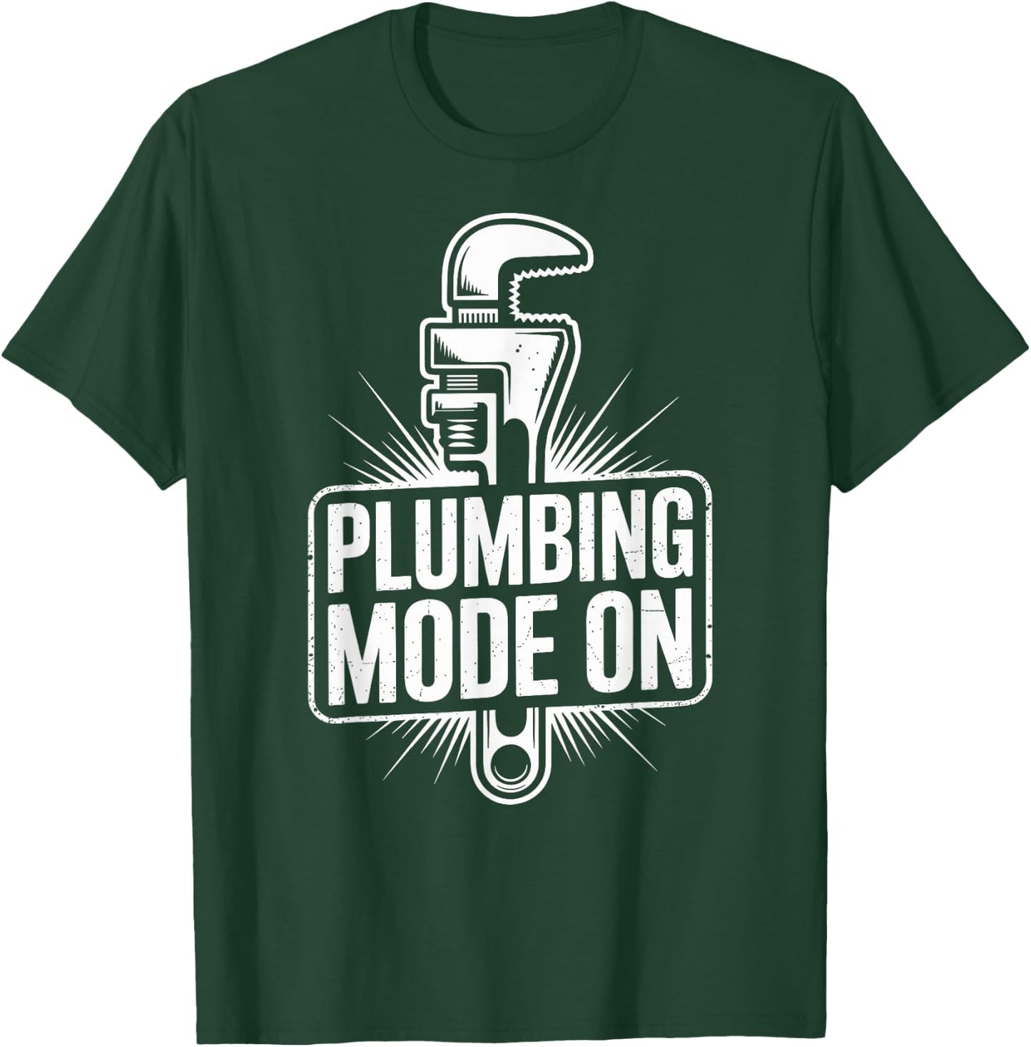 Plumbing Mode On Plumber Funny T-Shirt - T-Shirt | Forest