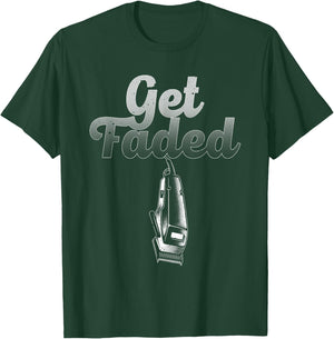 Funny Get Faded Barber Designs Dad Hair Style Lovers T-Shirt - T-Shirt | Forest
