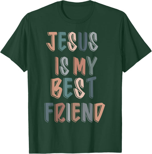 Jesus Is My Best Friend For Christian, Catholic, God Lovers T-Shirt - T-Shirt | Forest