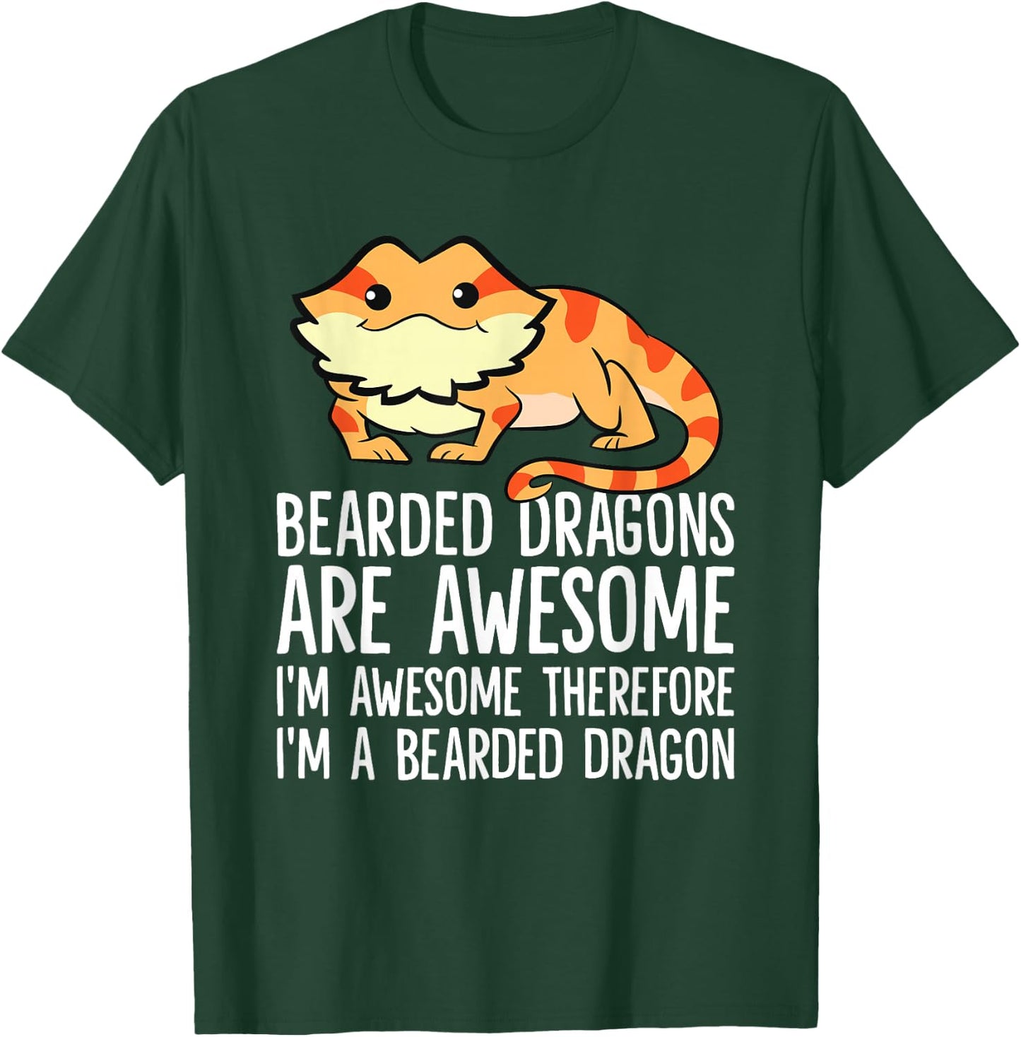 Bearded Dragons Are Awesome Im Awesome Im A Bearded Dragon T-Shirt - T-Shirt | Forest