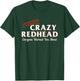 I'm The Crazy Redhead Cute Red Hair Girls Women Graphic T-Shirt - T-Shirt | Forest