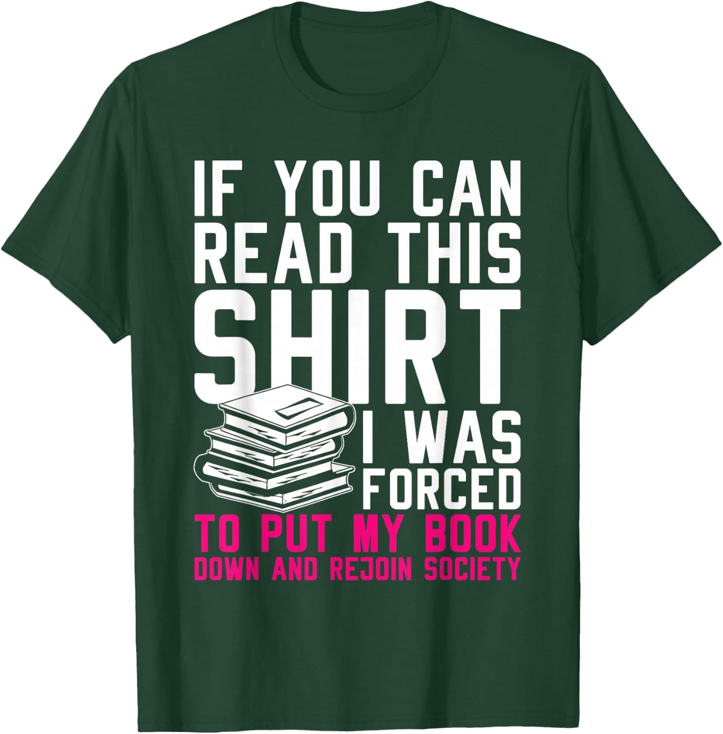 I Was Forced To Put My Book Down And Rejoin Society Reading T-Shirt - T-Shirt | Forest