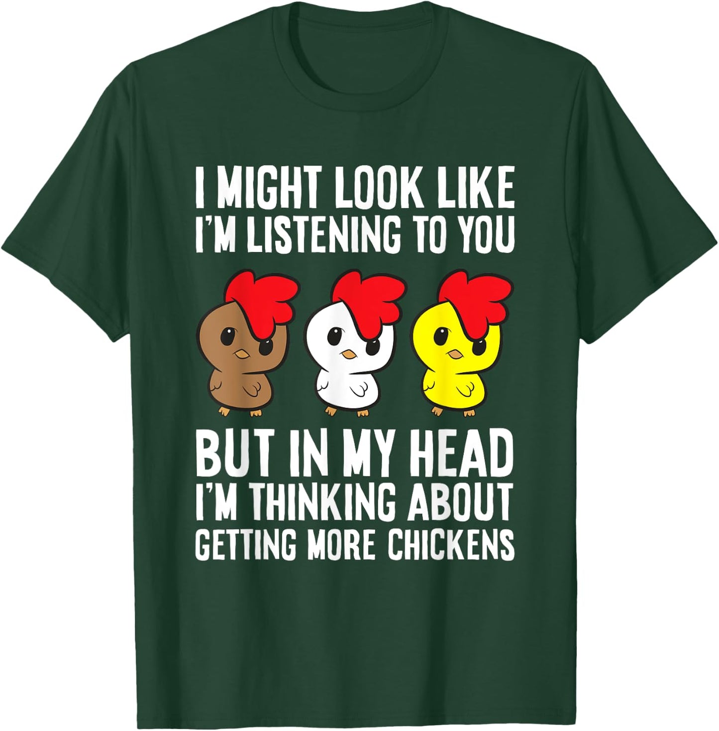 Chicken Owner I'm Thinking About Getting More Chickens T-Shirt - T-Shirt | Forest
