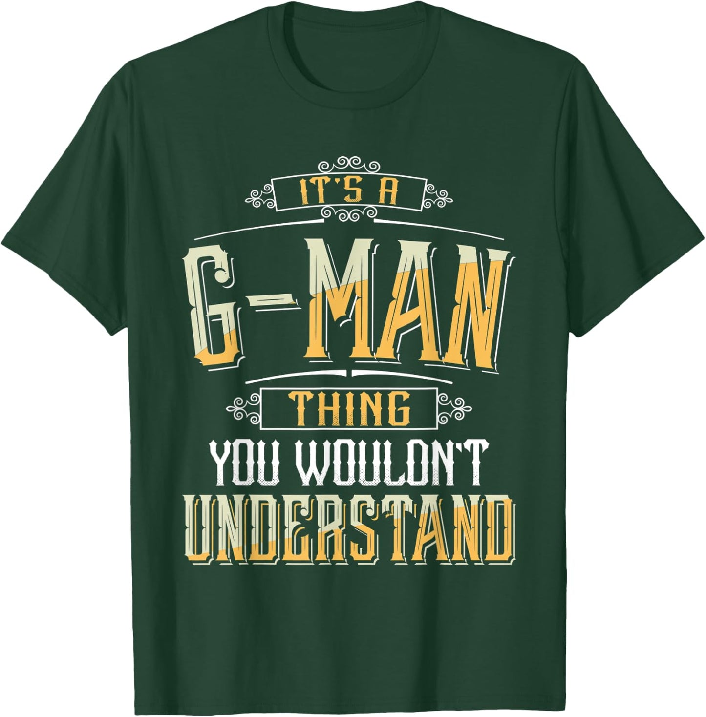 It's a G-man Thing you wouldn't understand Funny G-man T-Shirt - T-Shirt | Forest
