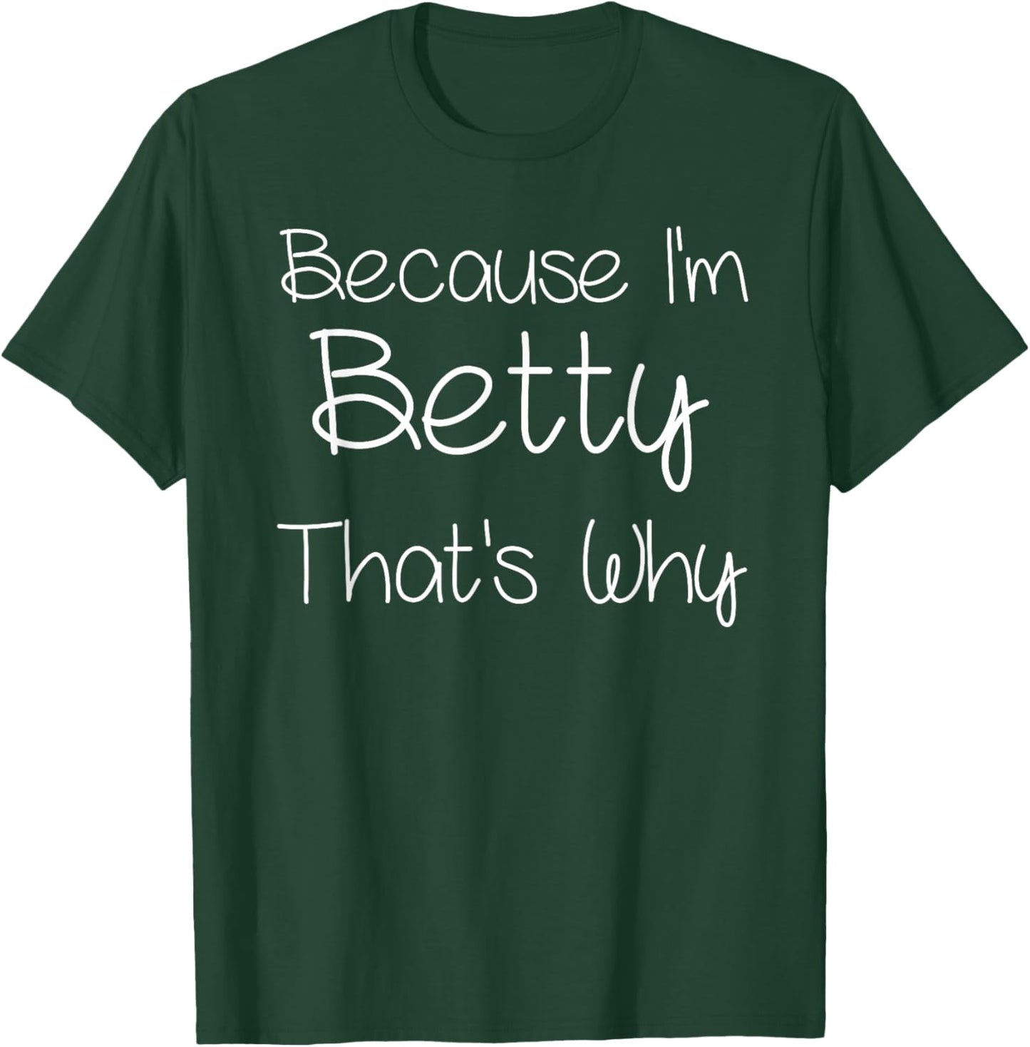 BETTY Funny Personalized Birthday Women Name Gift T-Shirt - T-Shirt | Forest