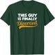 Divorced Shirt | This Guy Is Finally Divorced Gift T-Shirt - T-Shirt | Forest