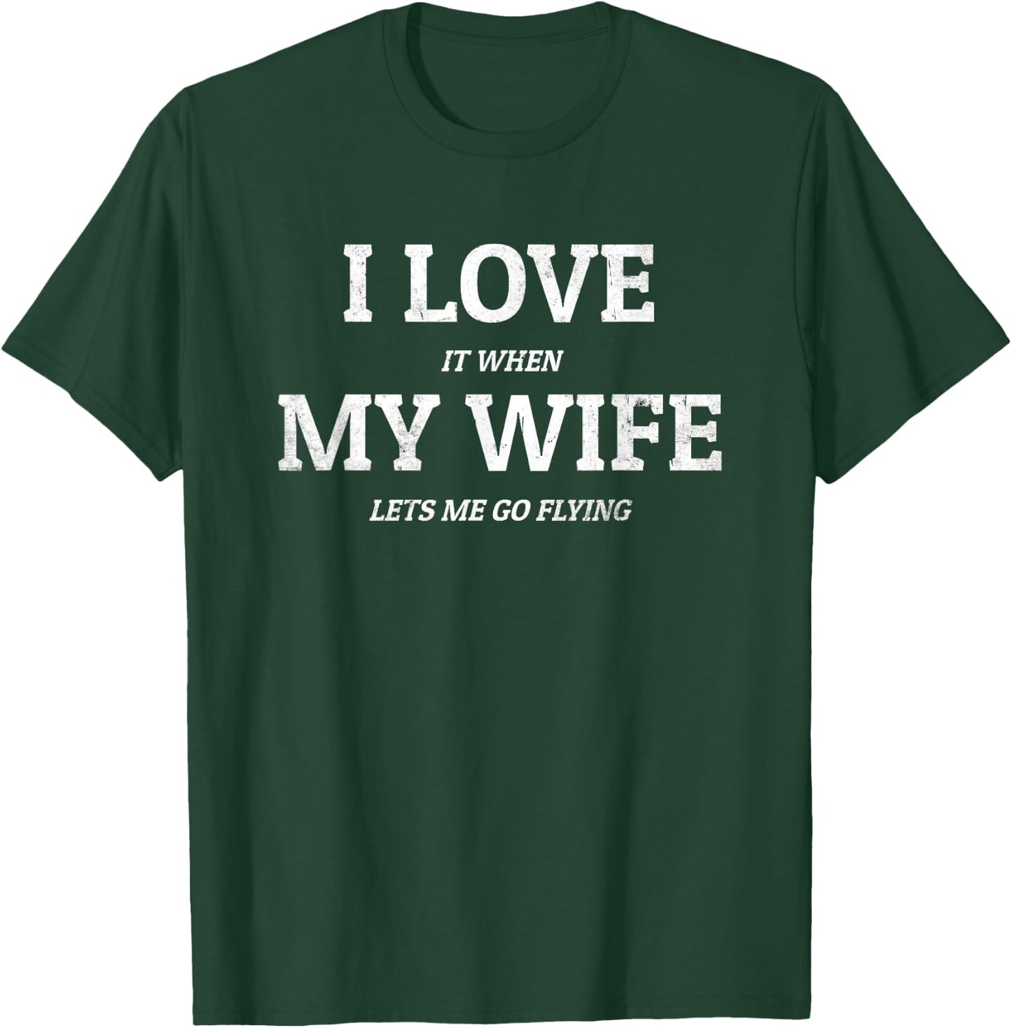 I Love My Wife Funny Pilot Aircraft Aviation Airplane Fly T-Shirt - T-Shirt | Forest