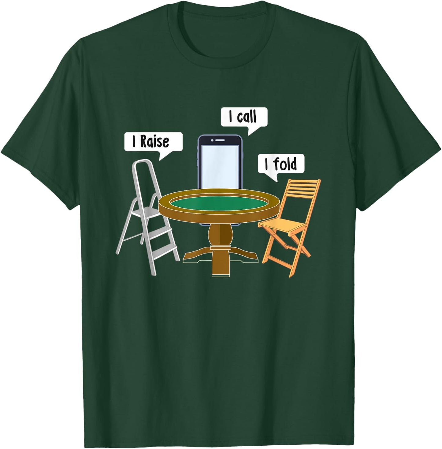 I Raise I Call I Fold - Poker Card Player Casino Gambler T-Shirt - T-Shirt | Forest