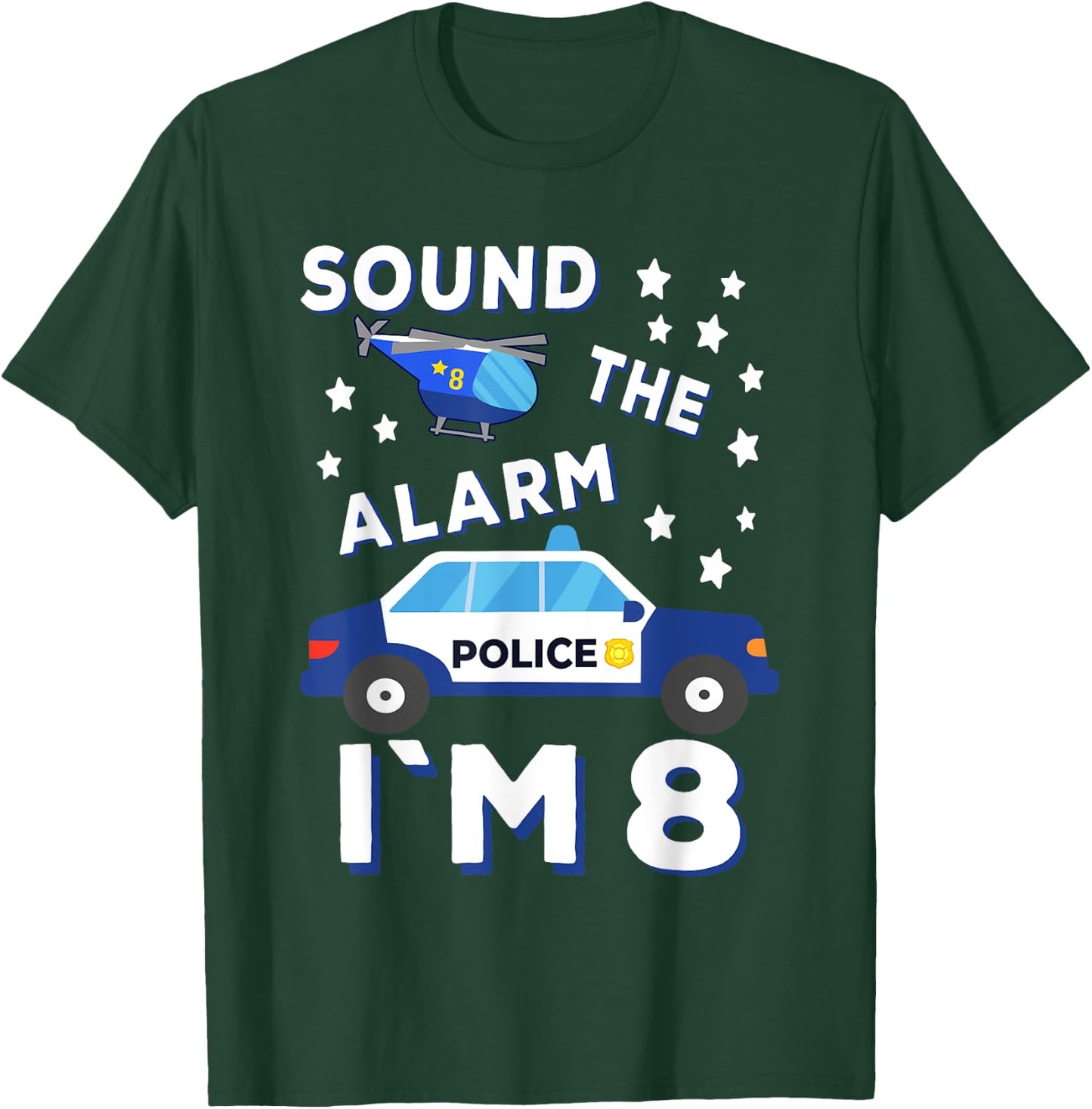 Sound the Alarm I'm 8 Police 8th Birthday T-Shirt - T-Shirt | Forest