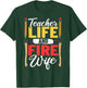 Firefighter Design Firefighter Wife Teacher Life Fire Wife T-Shirt - T-Shirt | Forest