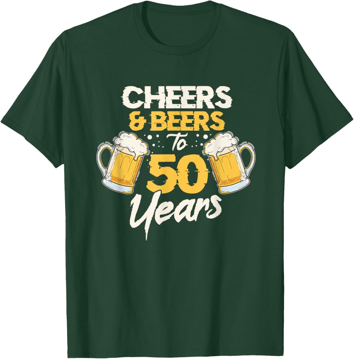 Cheers & Beers To 50 Years 50th Birthday Fifty Anniversary T-Shirt - T-Shirt | Forest
