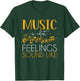 Music Is What Feelings Sound Like Music Note T-Shirt - T-Shirt | Forest