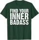 Find Your Inner Badass Weightlifting T-Shirt - T-Shirt | Forest