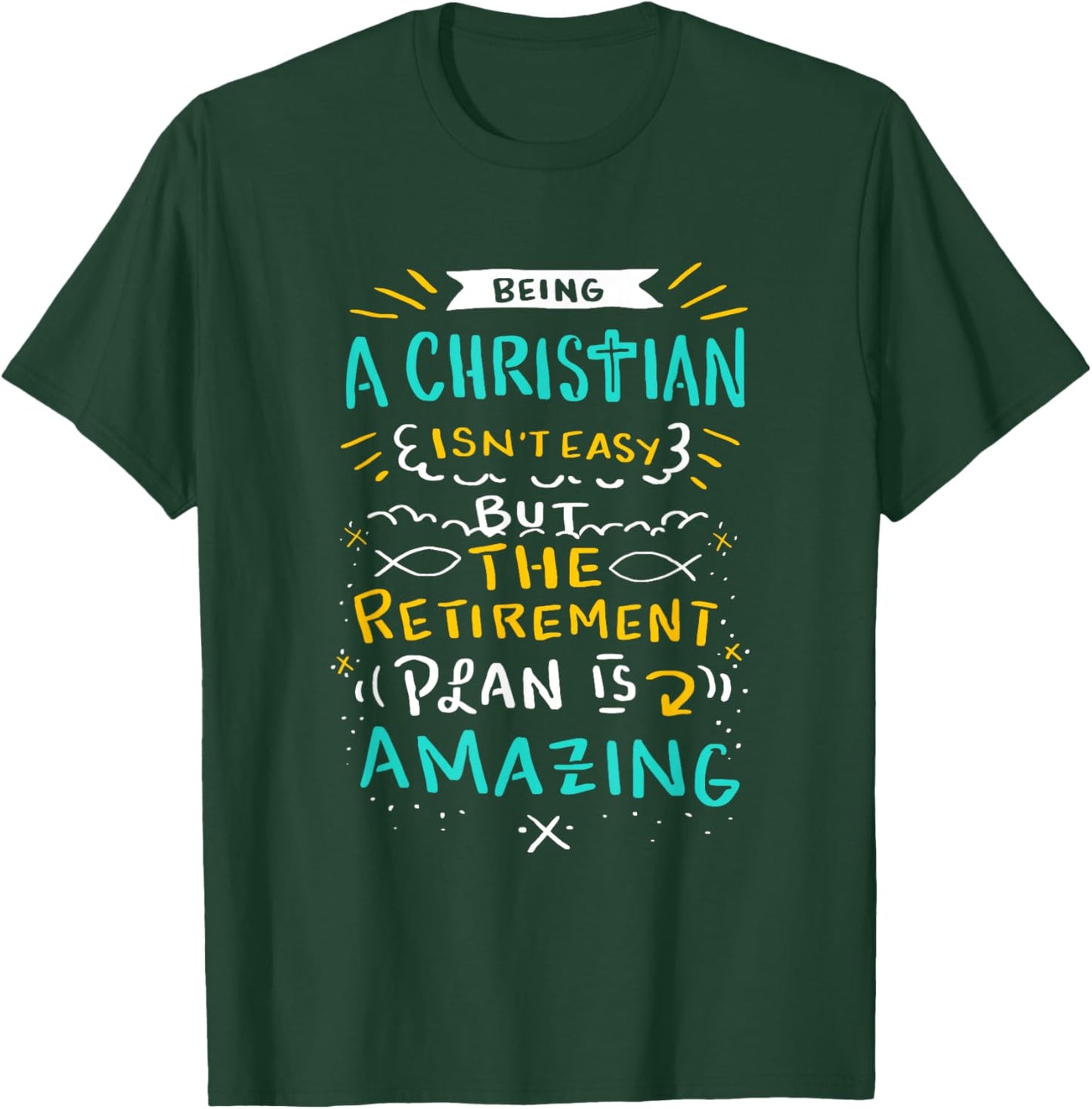Amazing Retirement Plan - Funny Church & Christian Gift T-Shirt - T-Shirt | Forest