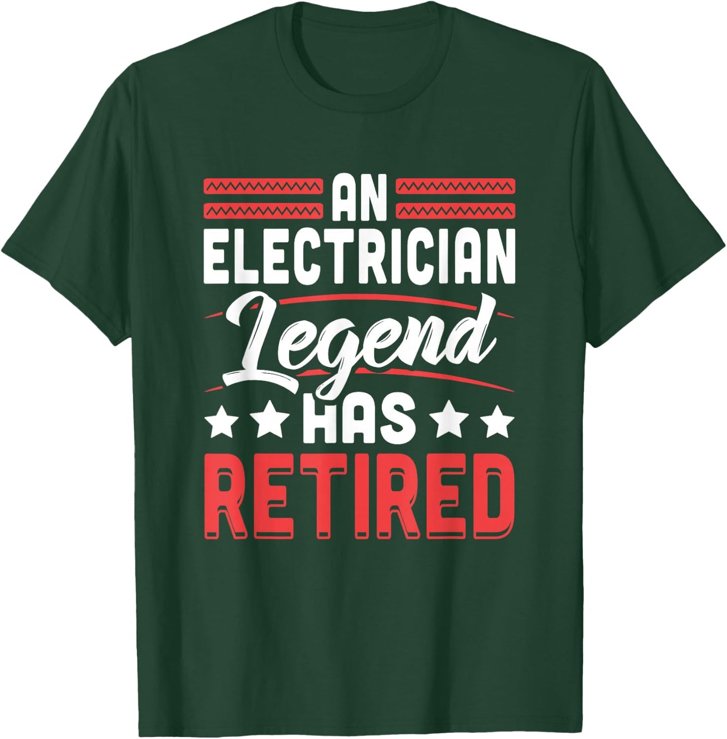 Electrician Legend Has Retired Retirement T-Shirt - T-Shirt | Forest