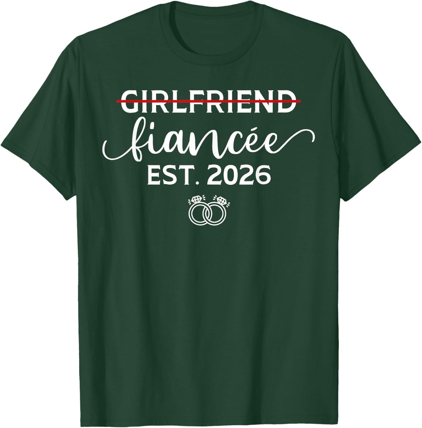 Girlfriend to Fiancee Engagement 2026 Funny Bride to be 2026 T-Shirt - T-Shirt | Forest