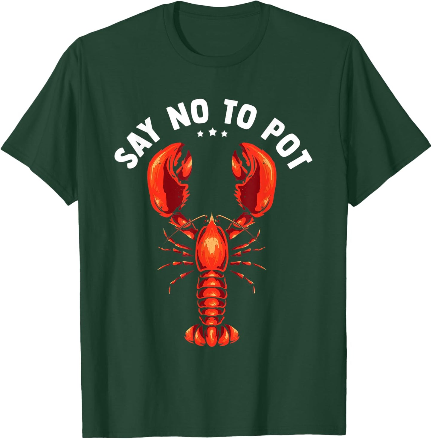 Funny Crawfish Pun Lobster Say No To Pot Cute Lobster T-Shirt - T-Shirt | Forest