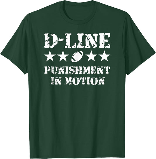 D-Line Punishment in Motion Football Defensive Lineman T-Shirt - T-Shirt | Forest