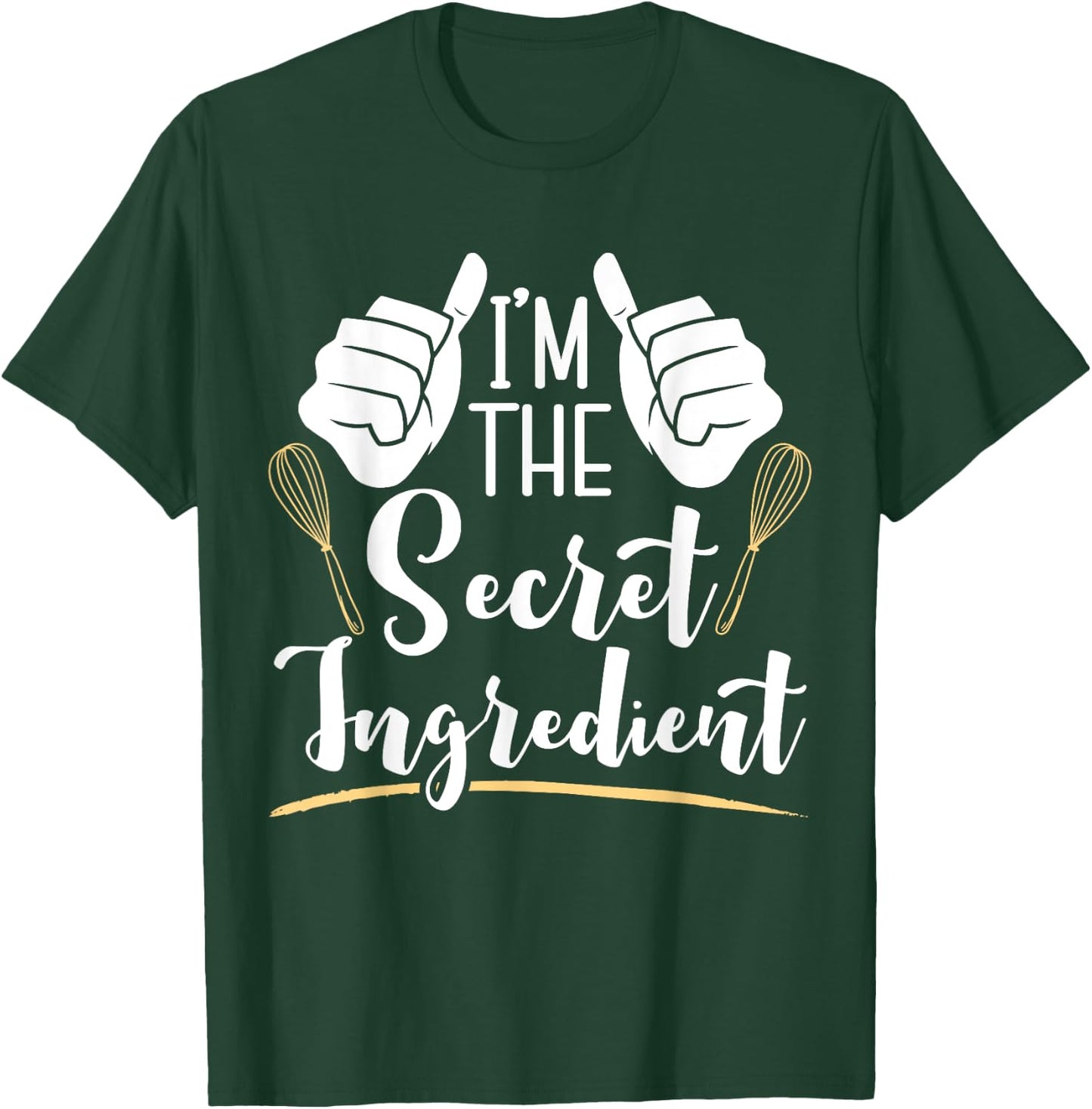 I'm The Secret Ingredient Funny Baking T-Shirt - T-Shirt | Forest