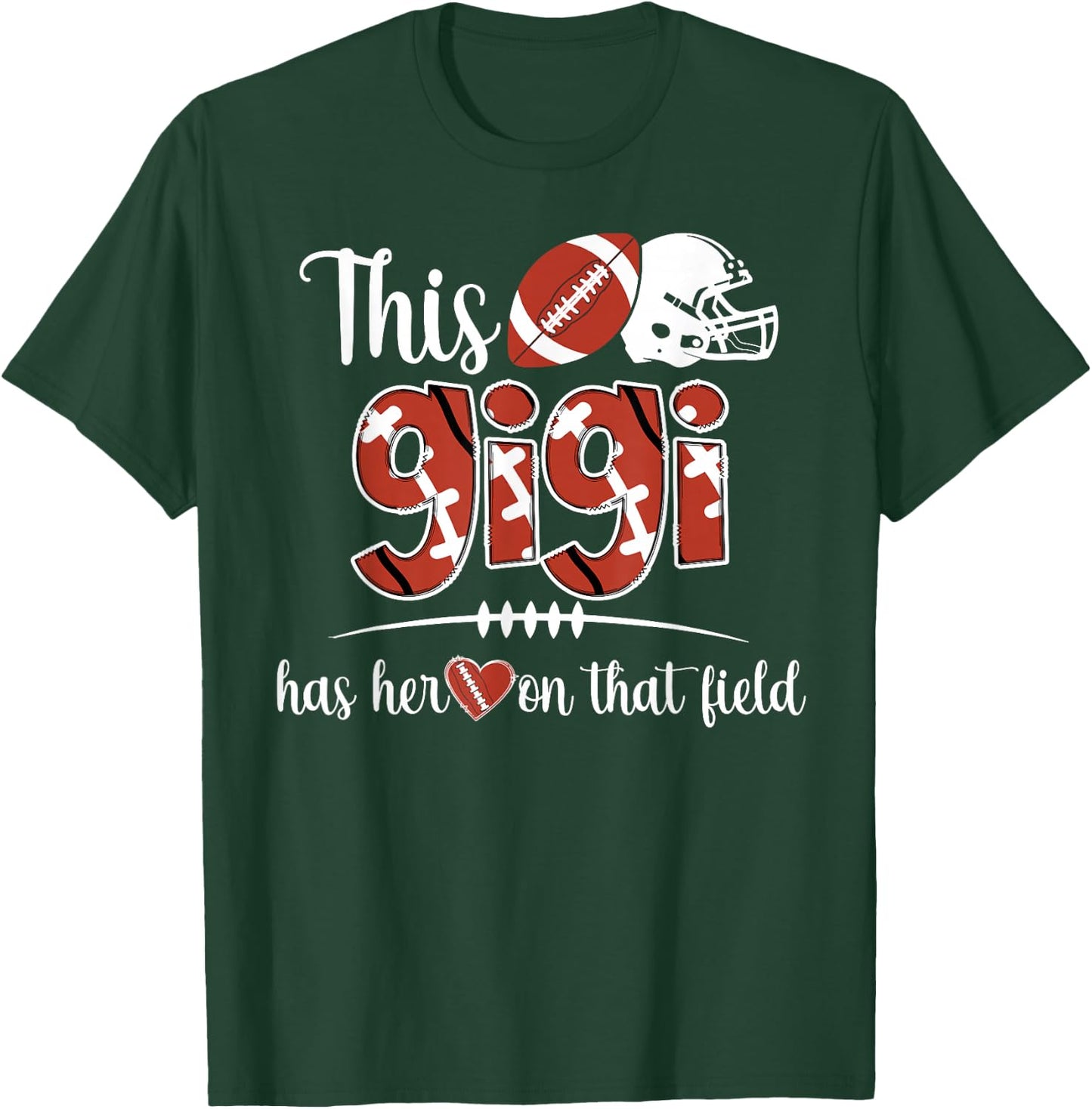 On that Field Football Gigi of A Football Player Gigi T-Shirt - T-Shirt | Forest