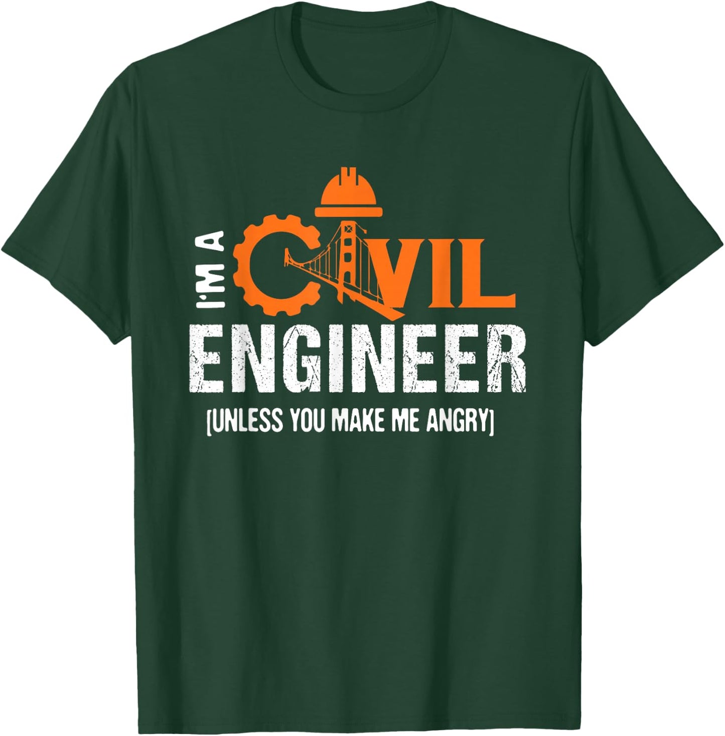 I'm A Civil Engineer Unless You Make Me Angry Funny T-Shirt - T-Shirt | Forest