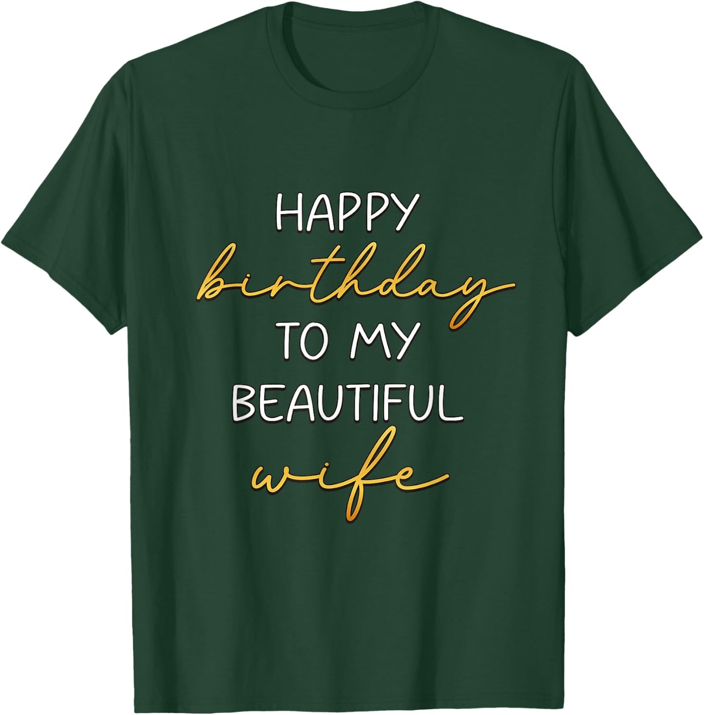 Happy Birthday To My Beautiful Wife Bday Party T-Shirt - T-Shirt | Forest