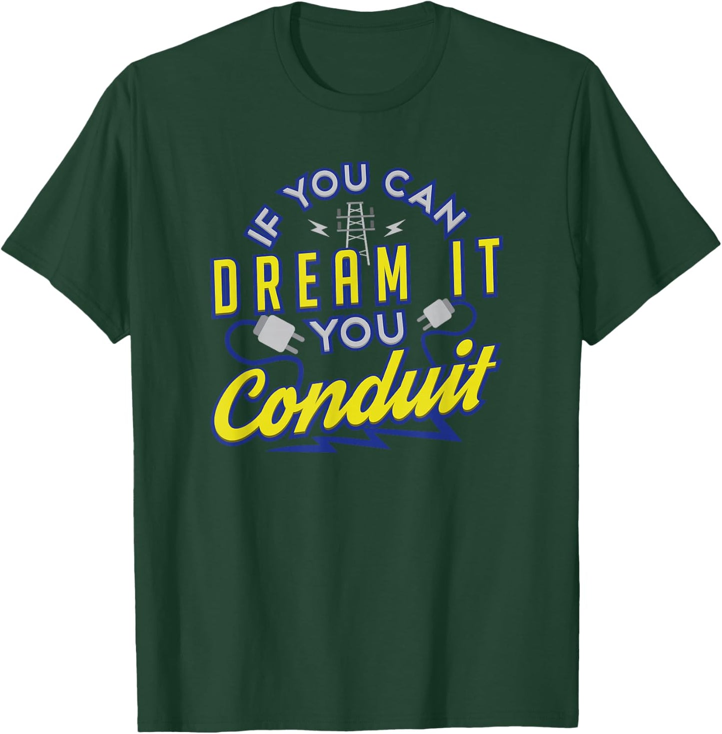 If You Can Dream It You Conduit Valentines Gift T-Shirt - T-Shirt | Forest