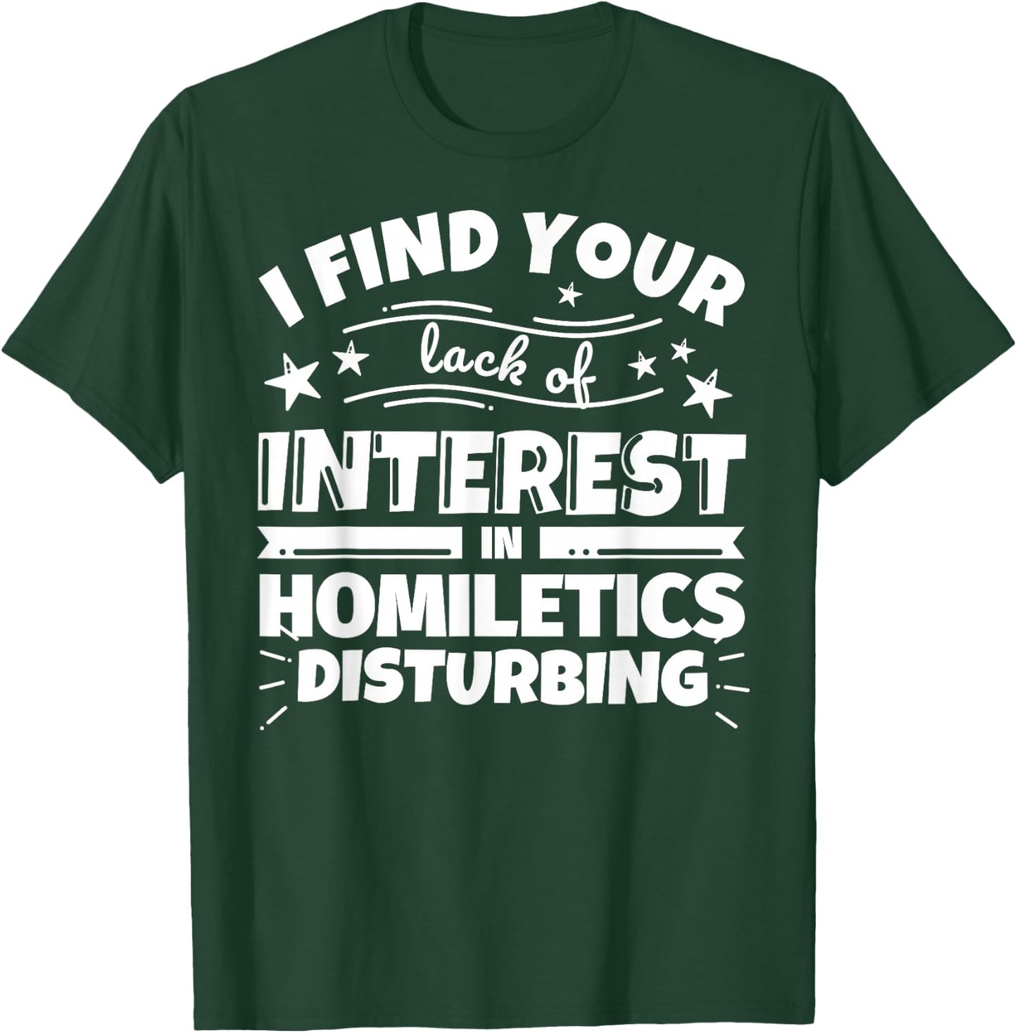 Homiletics Funny Lack of Interest T-Shirt - T-Shirt | Forest