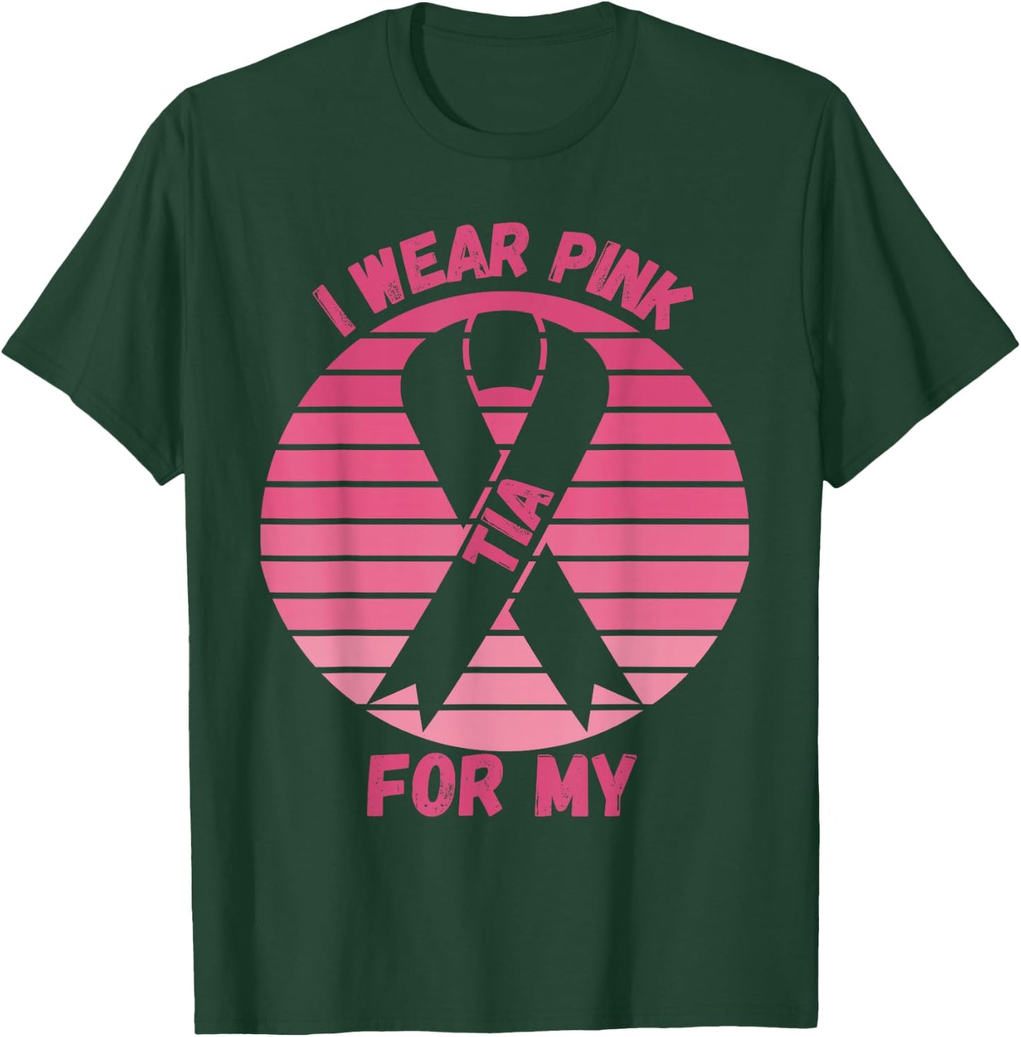 I wear Pink for my tia aunt Breast Cancer Support T-Shirt - T-Shirt | Forest