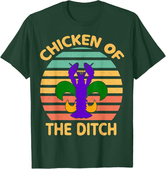 Chicken Of The Ditch Mardi Gras Funny Crawfish Cajun Party T-Shirt - T-Shirt | Forest